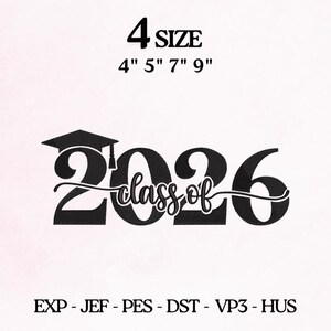 May include: Black and white graduation design featuring the text "2026 Class of" and a mortarboard. Size options are 10 cm, 13 cm, 18 cm, and 23 cm. File formats include EXP, JEF, PES, DST, VP3, and HUS.