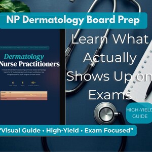 May include: A digital tablet displays the title "Dermatology for Nurse Practitioners" with the text "Visual Guide • High-Yield • Exam Focused." A stethoscope, notepad, and pen are also visible. The image is for NP Dermatology Board Prep.
