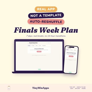 Op de afbeelding: Een digitale Finals Week Plan-applicatie weergegeven op een laptop en smartphone. De tekst bevat REAL APP, NOT A TEMPLATE, AUTO-RESHUFFLE, Finals Week Plan, 7 days. real breaks. no 14-hour marathons. TinyWinApps, TINY APP, SIMPLE TO USE, COZY, OFFLINE, YOURS.