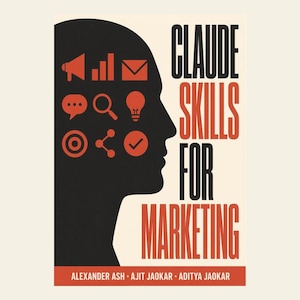 Könnte beinhalten: Ein Buchcover mit dem Titel CLAUDE SKILLS FOR MARKETING von Alexander Ash, Ajit Jaokar und Aditya Jaokar. Das Design zeigt eine schwarze Silhouette eines menschlichen Kopfprofils mit orangefarbenen Symbolen für Kommunikation und Strategie auf cremefarbenem Grund.