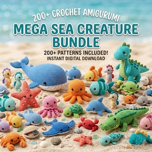 May include: A collection of colorful crochet sea creatures, including a whale, octopus, and starfish, are displayed on a sandy beach. The image features the text "200+ Crochet Amigurumi Mega Sea Creature Bundle" and "200+ Patterns Included! Instant Digital Download."
