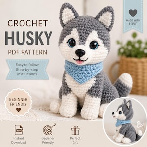 May include: A crocheted husky dog in grey, white, and blue. The dog has blue eyes and a blue scarf. The image includes text that says "CROCHET HUSKY PDF PATTERN" and "BEGINNER FRIENDLY".