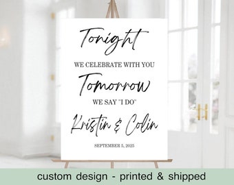 Wedding Welcome Sign, The night before Wedding Sign, Tomorrow we say "I Do" Custom Sign, Black and White Modern