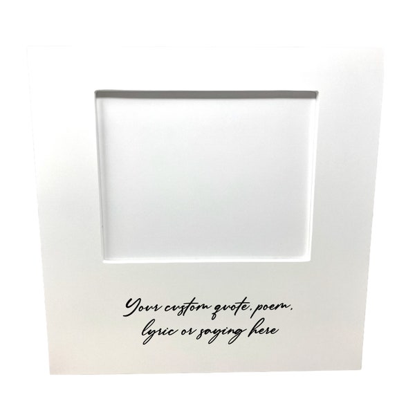 Custom Text, Lyric, quote, Saying on a Picture Frame
