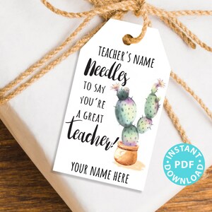 EDITABLE Teacher Appreciation Gift Tags Printable, Teacher Thank You Gift Tags, Cactus Pun, Needles to Say Great Teacher, INSTANT DOWNLOAD