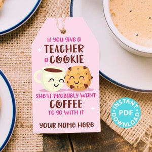 EDITIERBARE Geschenkanhänger für die Wertschätzung des Lehrers für Kekse / Kaffee Wenn Sie einer Lehrerin einen Keks geben, wird sie Kaffee wollen, INSTANT DOWNLOAD Bild 1