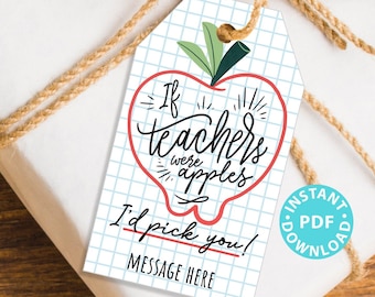 EDITABLE Back to School Teacher Gift Tags Printable, First Day of School Gift Tags, If Teachers were apples, I'd pick you, INSTANT DOWNLOAD