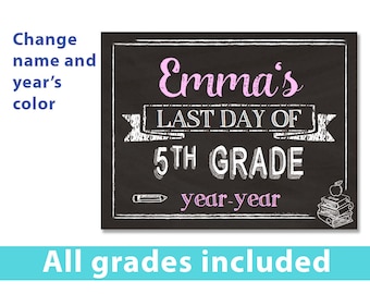 Last Day of School Sign Printable, White Chalkboard, Editable name & year, Kindergarten - 12th Grade, First day of school, INSTANT DOWNLOAD