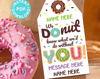 EDITABLE Thank You Gift Tags Donuts Printable, School Teacher Appreciation Week, Driver Co-Worker Staff Employee, We Donut Know what we'd do