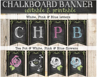 Tea Party Banner, Chalkboard Banner Printable, Editable, Baby Shower Bunting, Bridal Shower, Birthday, Chalk letters, Sign, INSTANT DOWNLOAD