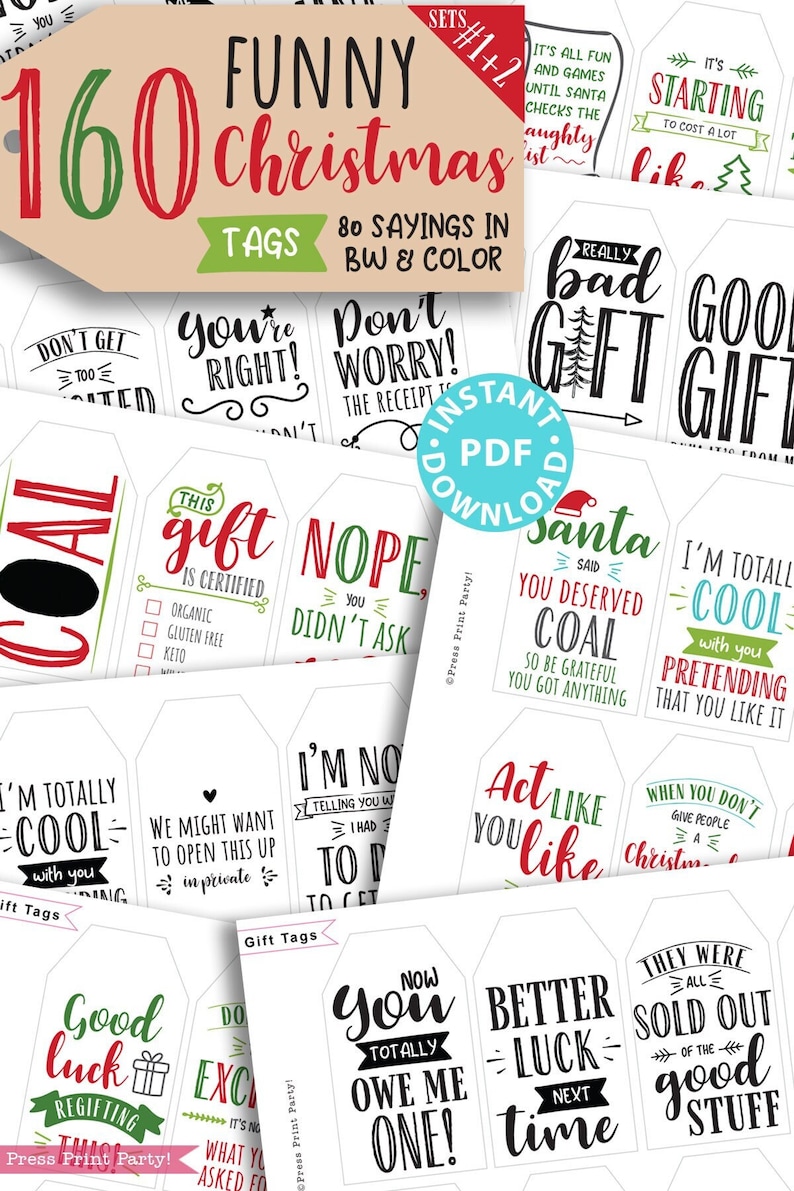 May include: A set of 160 printable Christmas gift tags with funny sayings. The tags are white with black and red text. The tags feature sayings like "You're Right!" and "Don't Worry! The receipt is instant".