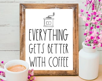 Coffee Bar Sign Everything Gets Better w Coffee Printable, Rae Dunn Inspired Coffee Station Sign, Farmhouse decor, svg, INSTANT DOWNLOAD