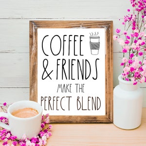 Coffee Bar Sign Coffee and Friends Make the Perfect Blend Printable, Rae Dunn Inspired Coffee Station Sign, Farmhouse, svg, INSTANT DOWNLOAD
