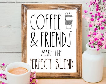 Coffee Bar Sign Coffee and Friends Make the Perfect Blend Printable, Rae Dunn Inspired Coffee Station Sign, Farmhouse, svg, INSTANT DOWNLOAD