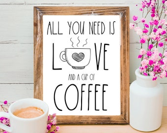 Coffee Bar Sign All You Need is Love & Coffee Printable, Rae Dunn Inspired Coffee Station Sign, Farmhouse, Rustic, svg,  INSTANT DOWNLOAD