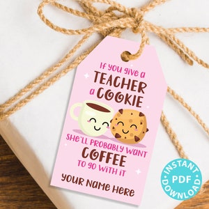 EDITIERBARE Geschenkanhänger für die Wertschätzung des Lehrers für Kekse / Kaffee Wenn Sie einer Lehrerin einen Keks geben, wird sie Kaffee wollen, INSTANT DOWNLOAD Bild 2