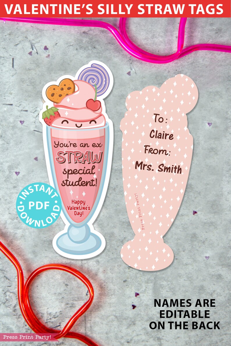 May include: Valentine's Day silly straw tags. One tag features a pink milkshake design with text that reads, "You're an ex STRAW special student!" The other tag is a pink shape with text that reads, "To: Claire From: Mrs. Smith."
