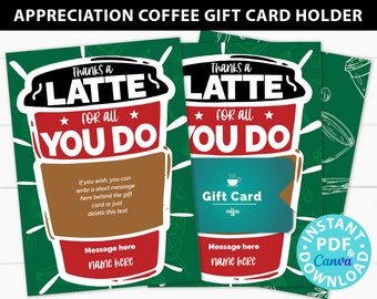 Employee Appreciation Coffee Gift Card Holder Printable Template, 5x7, Thanks a Latte, Staff, Teacher, Nurse, bus driver, INSTANT DOWNLOAD