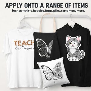 May include: A white t-shirt with "TEACH love inspire" text, a black tote bag and a black hoodie with a cat graphic, and a white pillow with a butterfly design. The image shows examples of items that can be customized.