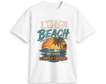 I Teach for the Beach T-Shirt | Teacher Beach Sunset Tee