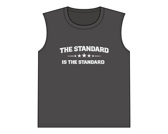 Camiseta sin mangas The Standard Is The Standard / Diseño de la espalda: Built Not Give