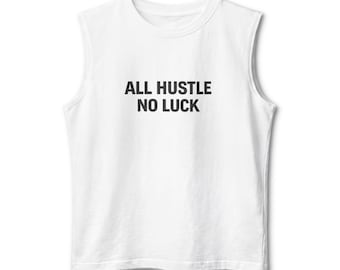 Camiseta sin mangas con el lema "Todo esfuerzo no tiene suerte" (parte delantera), "Confía en el proceso" (parte trasera). Camiseta sin mangas para entrenamiento muscular/motivacional.