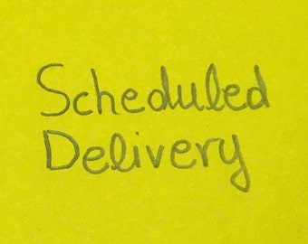 Scheduled Delivery YOUR PHONE Number is REQUIRED for the Courier - please don't forget it