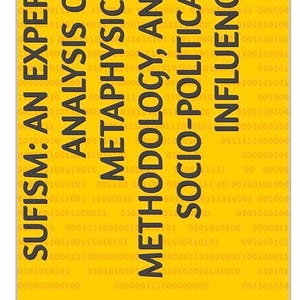 Sufismo: un'analisi approfondita di metafisica, metodologia e influenza socio-politica.