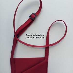 Change out polypropylene strap for fabric strap.