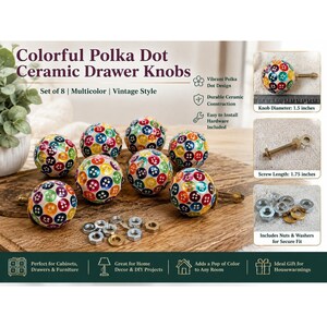 May include: A set of eight round ceramic drawer knobs featuring a colorful polka dot pattern. Each knob has a diameter of 1.5 inches. The set includes metal screws measuring 1.75 inches in length, along with matching nuts and washers for installation.