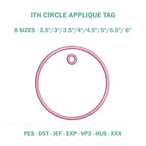 May include: An ITH CIRCLE APPLIQUE TAG embroidery design featuring a pink circular outline with a small hole at the top. The text indicates 8 sizes from 2.5" to 6" and lists file formats including PES, DST, JEF, EXP, VP3, HUS, and XXX.