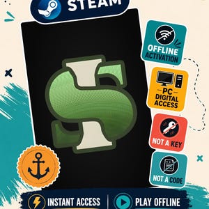 Peut inclure: Un graphique de produit numérique avec un grand signe dollar vert sur fond noir. Le texte inclut STEAM, OFFLINE ACTIVATION, PC DIGITAL ACCESS, NOT A KEY, NOT A CODE, INSTANT ACCESS et PLAY OFFLINE. Une icône d'ancre est également présente.