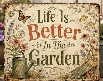 Vintage Garden Metal Sign, Life Is Better In The Garden, Rustic Floral Patio Decor With Butterfly