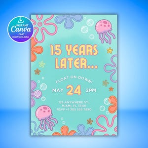 Könnte beinhalten: Eine türkisfarbene Einladung mit dem Text "15 YEARS LATER..." und "FLOAT ON DOWN!" in Orange und Weiß. Sie enthält das Datum "MAY 24 2PM" und Eventdetails. Das Design zeigt Cartoon-Quallen, Blasen und florale Elemente.