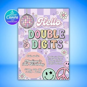 May include: A pastel-colored birthday invitation with the text "Hello DOUBLE DIGITS." The design includes a disco ball, peace signs, smiley faces, butterflies, and flowers. The invitation is for Madison's 10th birthday.
