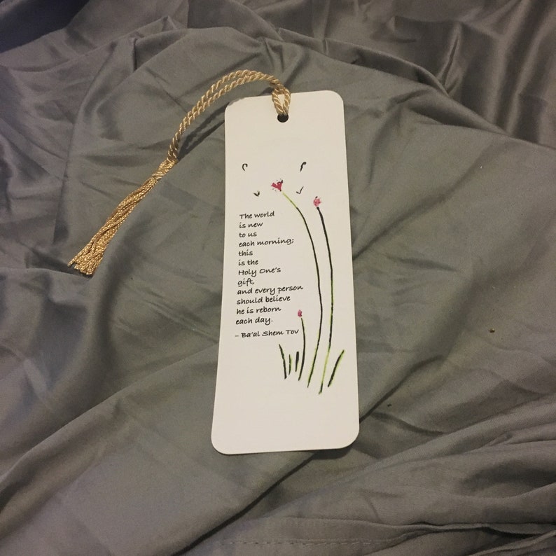 Baal Shem Tov Quote The World Is New To Us Each Morning This Is The Holy Ones Gift And Each Person Is Reborn Bookmark - 