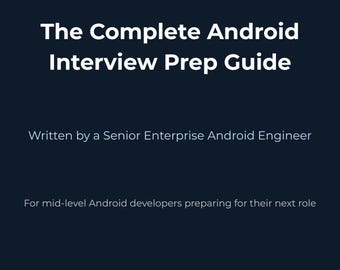Guía de preparación para entrevistas de desarrollador Android: guía de estudio completa para ingenieros Android de nivel intermedio.
