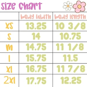 May include: A size chart with measurements in inches for body width and length. Sizes range from XS to 2XL, with body widths from 13.25 to 17.75 inches and body lengths from 10 3/8 to 12.25 inches. The chart has a floral design.