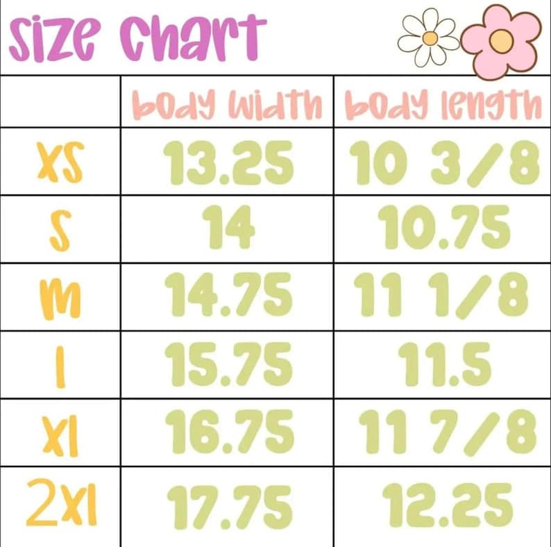 May include: A size chart with measurements in inches for body width and length. Sizes range from XS to 2XL, with body widths from 13.25 to 17.75 inches and body lengths from 10 3/8 to 12.25 inches. The chart has a floral design.