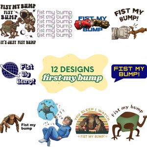 Peut inclure: Une collection de 12 motifs avec l'expression "Fist My Bump" dans différents styles. Les motifs comprennent des illustrations d'un astronaute, d'un robot, de gants de boxe, d'une planète et d'autres graphiques fantaisistes. Le texte est dans une police ludique.