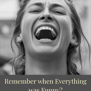 Puede incluir: Imagen en blanco y negro de una mujer riendo con la boca muy abierta. La imagen incluye el texto: "Remember when Everything was Funny? How to laugh more, worry less and feel like yourself again."