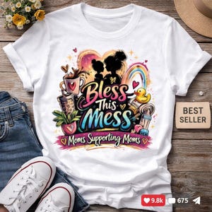 Bless This Mess Moms Supporting Moms Shirt | Bless This Mess Tee for Moms Supporting Moms |
