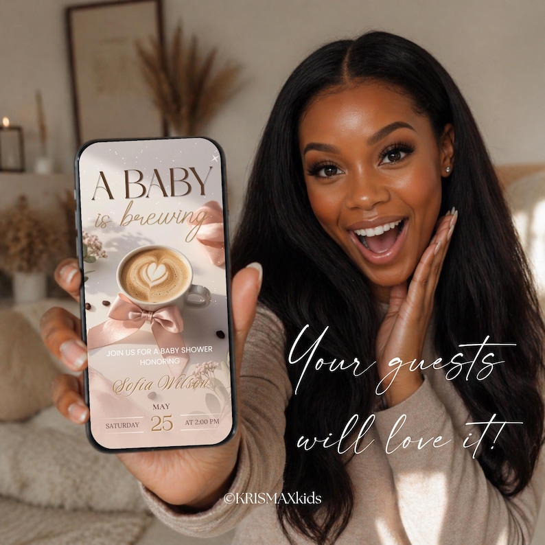 May include: A smartphone displays a baby shower invitation with the text "A Baby is Brewing." The invitation features a coffee cup with latte art, a pink bow, and the name "Sofia Wilson." The words "Your guests will love it!" are written on the image.