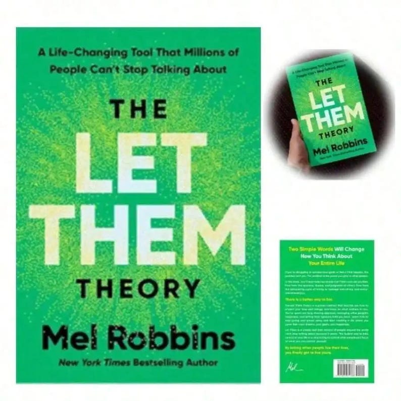 May include: A book cover for "The Let Them Theory" by Mel Robbins. The cover is predominantly green with white text. The title is large and centered, with the author's name below. The book is described as a life-changing tool.