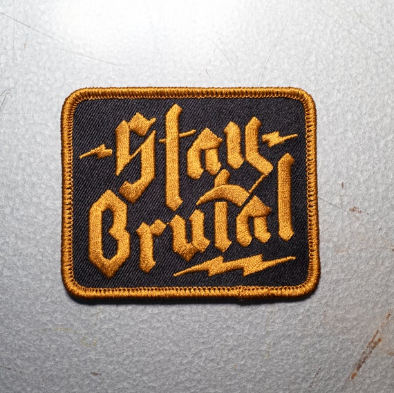 Stay Brutal Iron-On Patch