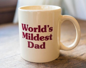 World's Mildest Dad Coffee Mug