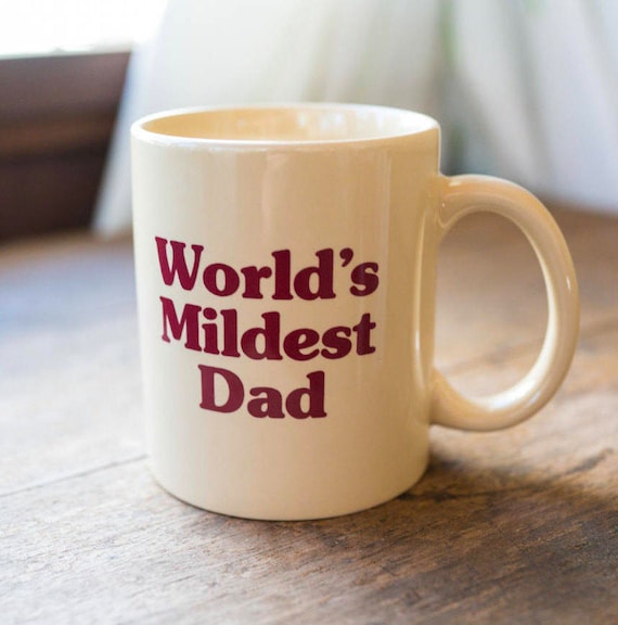 World's Mildest Dad Coffee Mug