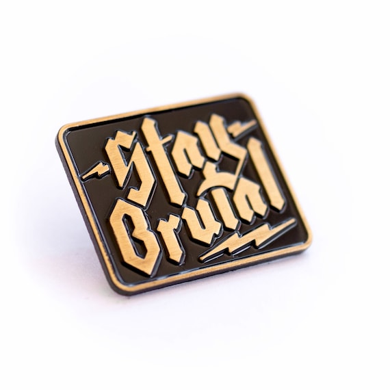 Stay Brutal Enamel Pin