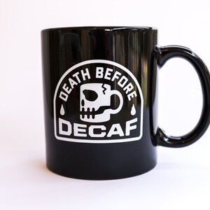 Death Before Decaf Mug image 3