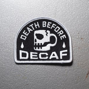 Death Before Decaf Iron-On Patch